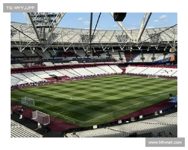 西汉姆联伦敦碗合约优厚 租约至2115成估值支撑